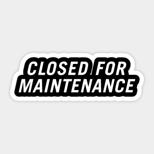 Closed for Maintenance Sticker